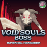 [TugkanDeMan] Void Souls Boss - Infernal Marauder