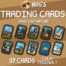 Nog's Trading Cards [Nascent Nature]
