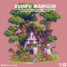 [SheraNom] Ruined Mansion